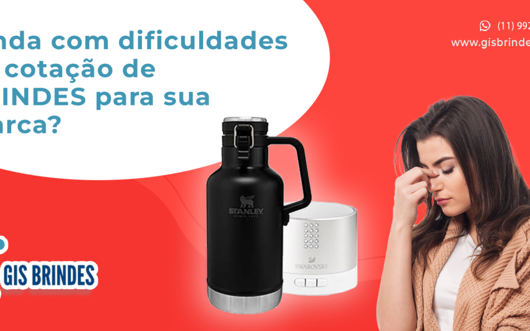 Dificuldades na cotação de brindes para sua marca?